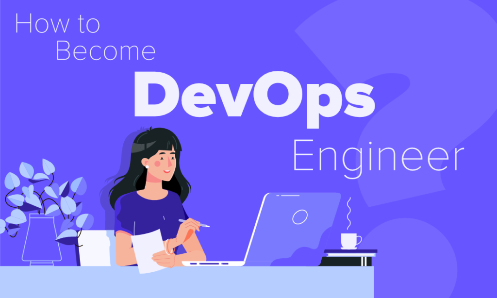 How to Become a DevOps Engineer 